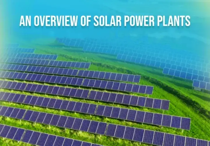 Overview of solar power plants