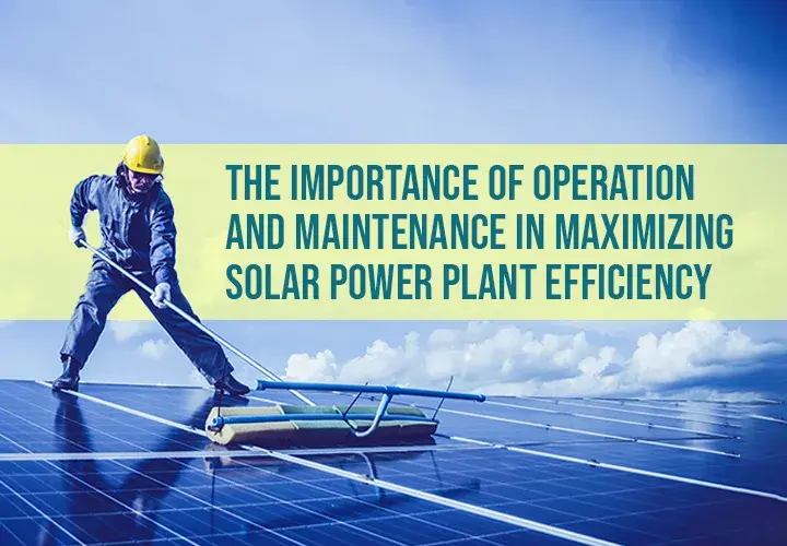 operation and maintenance of solar power plant