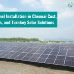 Solar Panel Installation in Chennai